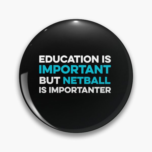 Item preview, Education is Important but Netball is Importanter designed and sold by TendyTees.