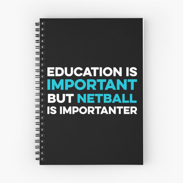 Item preview, Education is Important but Netball is Importanter designed and sold by TendyTees.