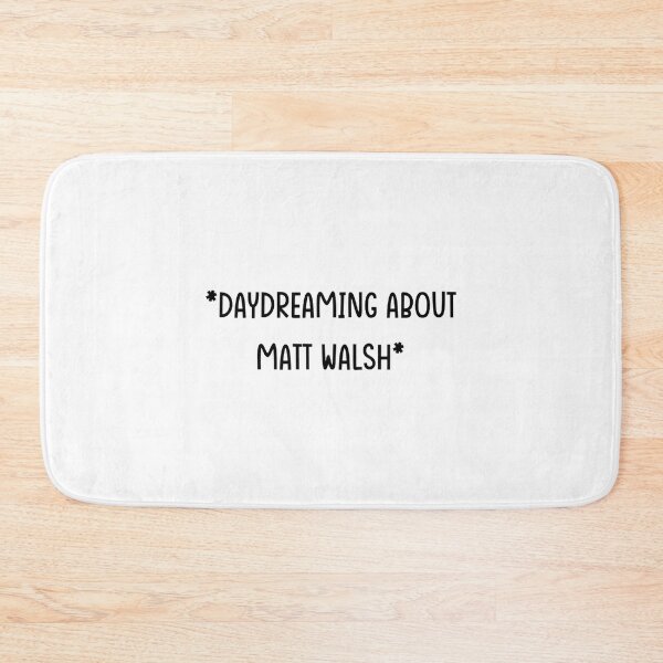 Item preview, Daydream about Matt Walsh - Matt Walsh designed and sold by SweetTeesTrashs.