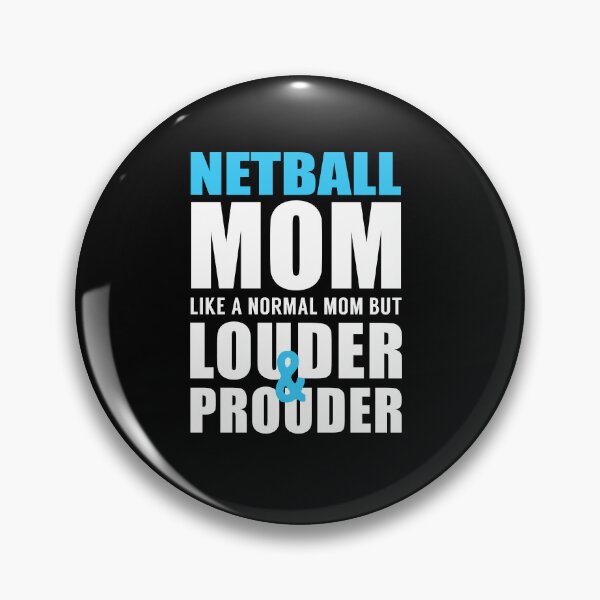 Item preview, Netball  Mom Like a Normal Mom but Louder and Prouder designed and sold by TendyTees.