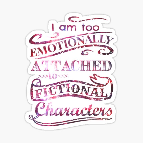 Artikel-Vorschau von Ich bin zu emotional an fiktive Charaktere gebunden - Stars-Version, designt und verkauft von FandomizedRose.
