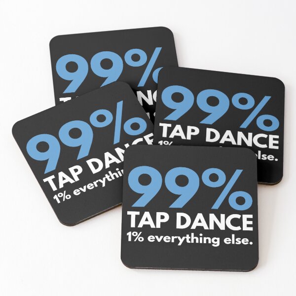 Item preview, 99 Percent Tap Dance 1 percent Everything else designed and sold by TendyTees.