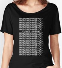 Camiseta ancha ¿Qué hay de nuevo, Pussycat?