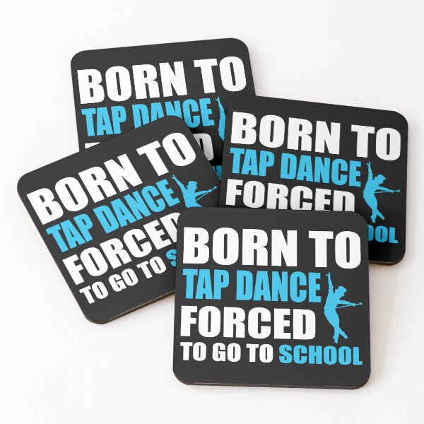 Item preview, Born to Tap Dance Forced to Go to School designed and sold by TendyTees.