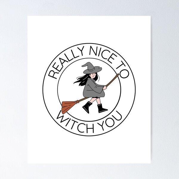 Item preview, Really nice to witch you! Halloween 2022 Cute witch pun design designed and sold by to-esu.
