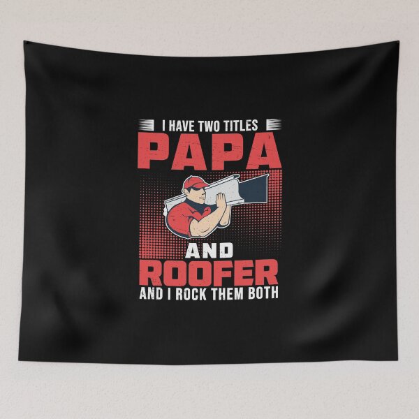 Item preview, I Have Two Titles Funny Roofing Roofer For A Roof Expert Dad designed and sold by StrongShirts.