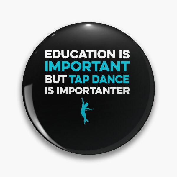 Item preview, Education is Important but Tap Dance is Importanter designed and sold by TendyTees.