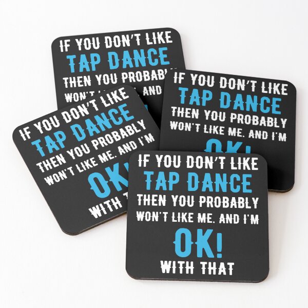 Item preview, If you Dont Like Tap Dance then you Probably won't Like me designed and sold by TendyTees.