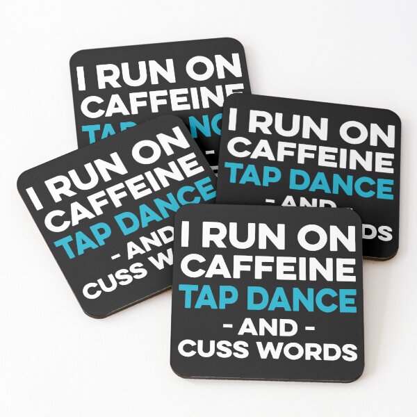 Item preview, I Run on Caffeine Tap Dance and Cuss Words designed and sold by TendyTees.