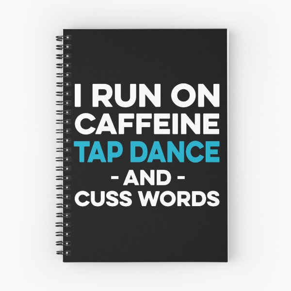 Item preview, I Run on Caffeine Tap Dance and Cuss Words designed and sold by TendyTees.