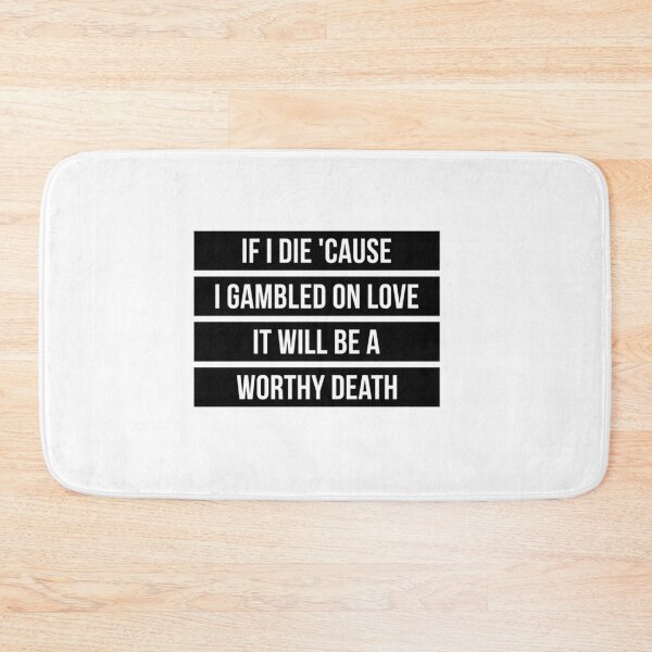 Item preview, If I Die Because I Gambled On Love, It Will Be a Worthy Death (Black)   designed and sold by HANAH-Boutique.