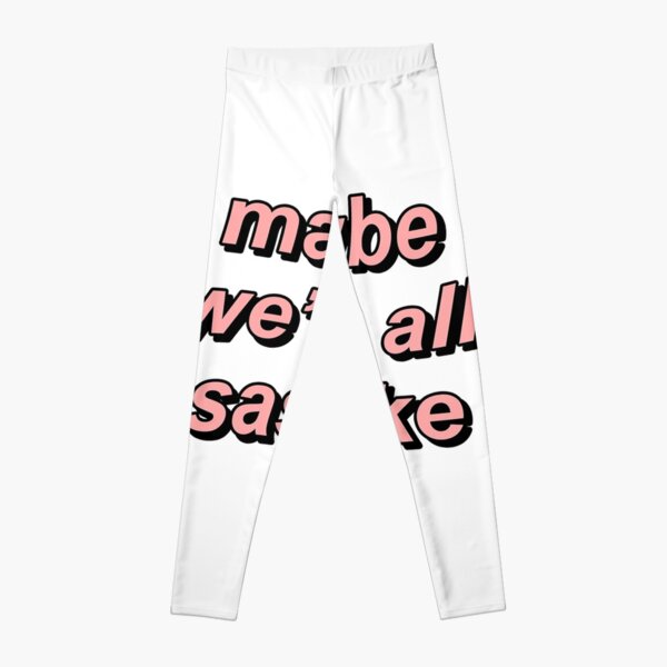 Maybe We Re All Sasuke Leggings By Communitytv Redbubble - roblox pajama codes
