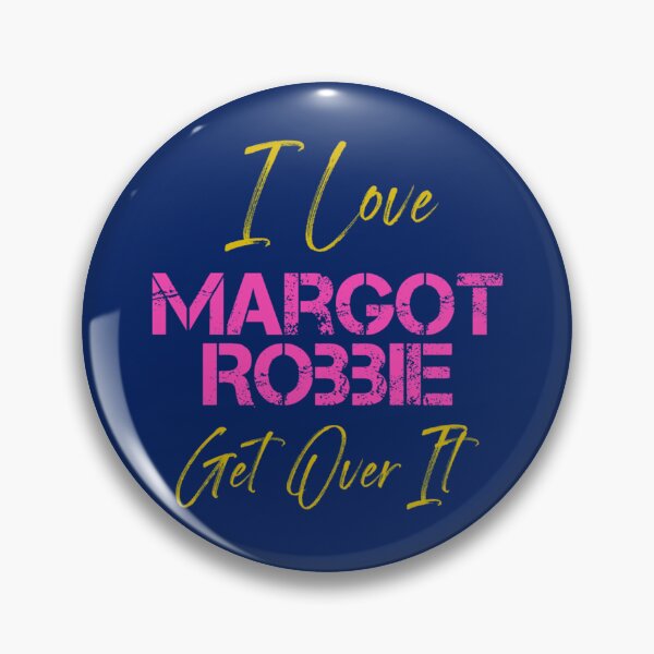 Item preview, I love Margot Robbie get over it! Long  designed and sold by HANAH-Boutique.
