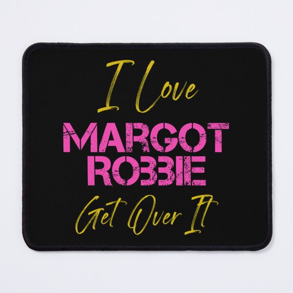 Item preview, I love Margot Robbie get over it! Long designed and sold by HANAH-Boutique.