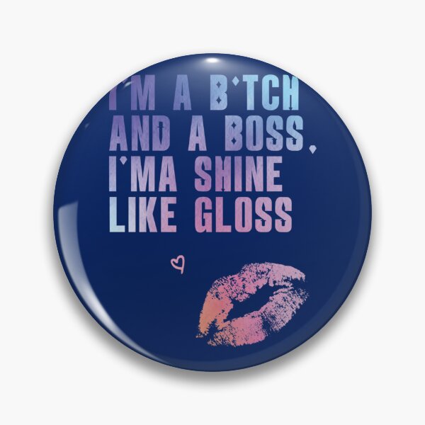 Item preview, I_m a bitch and a boss, I_ma shine like gloss   designed and sold by HANAH-Boutique.