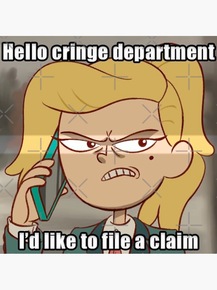Hello Cringe Department I d Like To File A Claim Sticker For Sale By hello-cringe-department-i-d-like-to-file-a-claim-sticker-for-sale-by