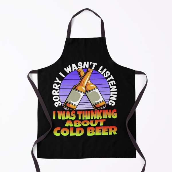 Item preview, SORRY I WASN LISTENING I WAS THINKING ABOUT COLD BEER BREW designed and sold by sobriowslen.