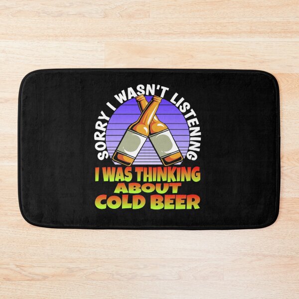 Item preview, SORRY I WASN LISTENING I WAS THINKING ABOUT COLD BEER BREW designed and sold by sobriowslen.