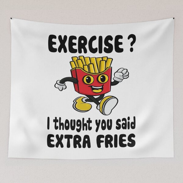 Item preview, Exercise? I Thought You Said Extra Fries designed and sold by nikolaj1301.