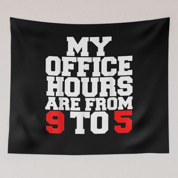 Item preview, My Office Hours Are From 9 To 5  designed and sold by scirarmav.