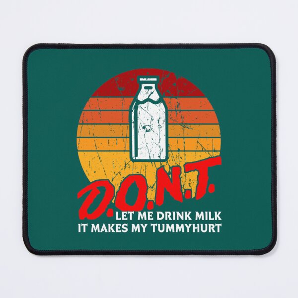 Item preview, Dont Let Me Drink Milk It Makes My Tummy Hurt Vintage   designed and sold by LakeviewCo.