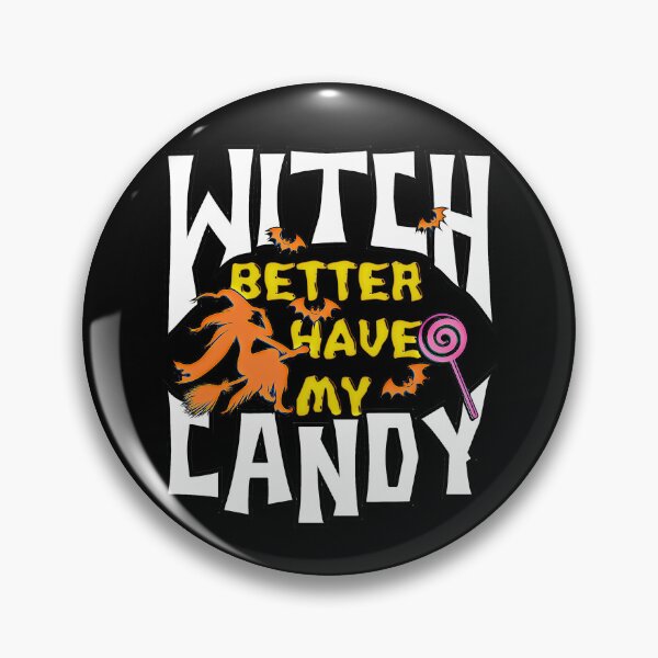 Item preview, Witch Better Have My Candy designed and sold by csoDesign.