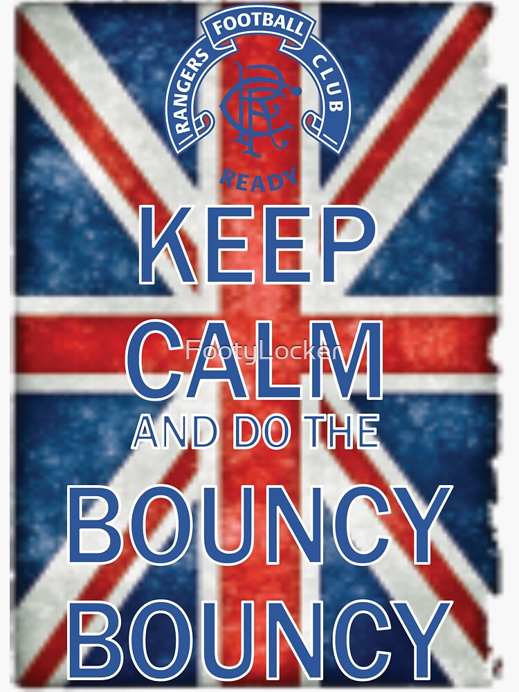 "Keep Calm and do the Bouncy Bouncy! Rangers Fan Art Work, Union Jack