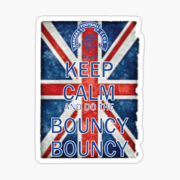 "Keep Calm and do the Bouncy Bouncy! Rangers Fan Art Work, Union Jack