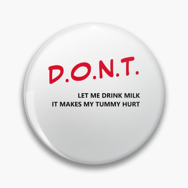 Item preview, Don_t let me drink milk it makes my tummy hurt   (9) designed and sold by LakeviewCo.