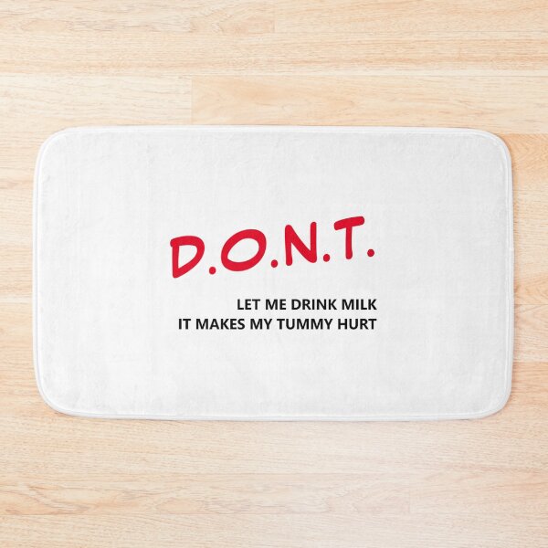 Item preview, Don_t let me drink milk it makes my tummy hurt   (9) designed and sold by LakeviewCo.