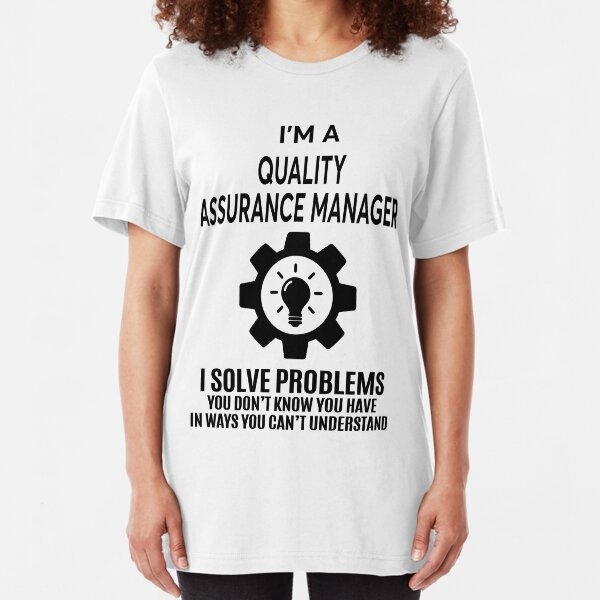 QUALITY ASSURANCE MANAGER - NICE DESIGN 2017 Slim Fit T-Shirt