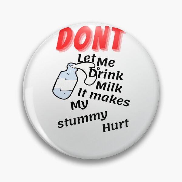 Item preview, Don_t let me drink milk it makes my tummy hurt   (10) designed and sold by LakeviewCo.