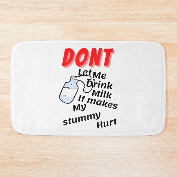 Item preview, Don_t let me drink milk it makes my tummy hurt   (10) designed and sold by LakeviewCo.