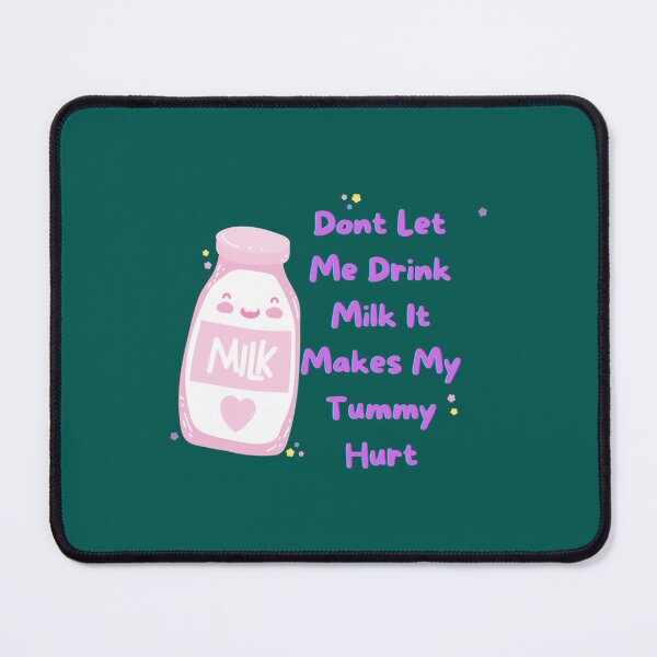 Item preview, Don_t Let Me Drink Milk It Makes My Tummy Hurt designed and sold by LakeviewCo.
