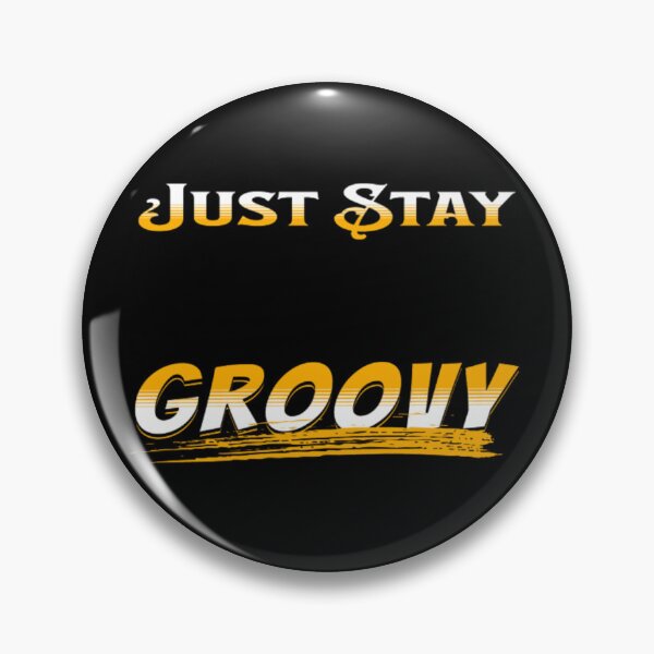 Item preview, Just Stay Groovy designed and sold by astranesia.