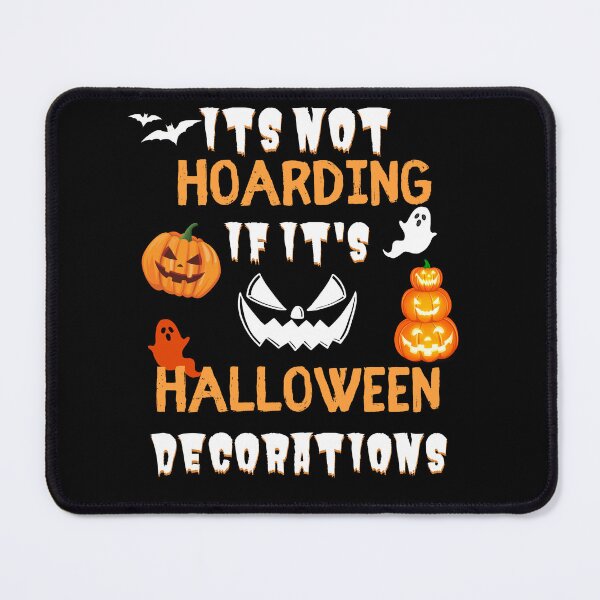Item preview, Its Not Hoarding If Its Halloween Decorations designed and sold by ToxicDisign.