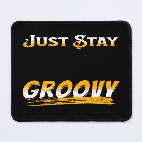 Item preview, Just Stay Groovy designed and sold by astranesia.