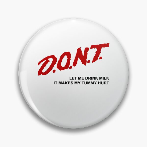 Item preview, Don_t Let Me Drink Milk It Makes My Tummy Hurt  (2) designed and sold by LakeviewCo.
