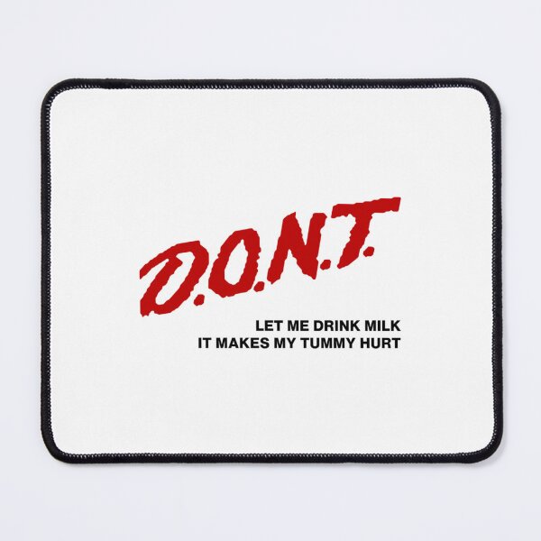 Item preview, Don_t Let Me Drink Milk It Makes My Tummy Hurt (2) designed and sold by LakeviewCo.