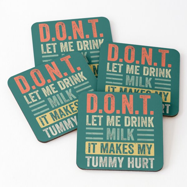 Item preview, Don_t Let Me Drink Milk It Makes My Tummy Hurt  (3) designed and sold by LakeviewCo.