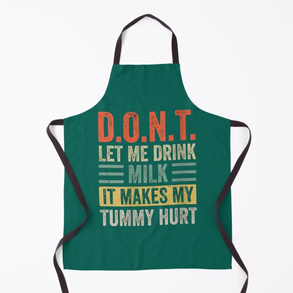 Item preview, Don_t Let Me Drink Milk It Makes My Tummy Hurt (3) designed and sold by LakeviewCo.