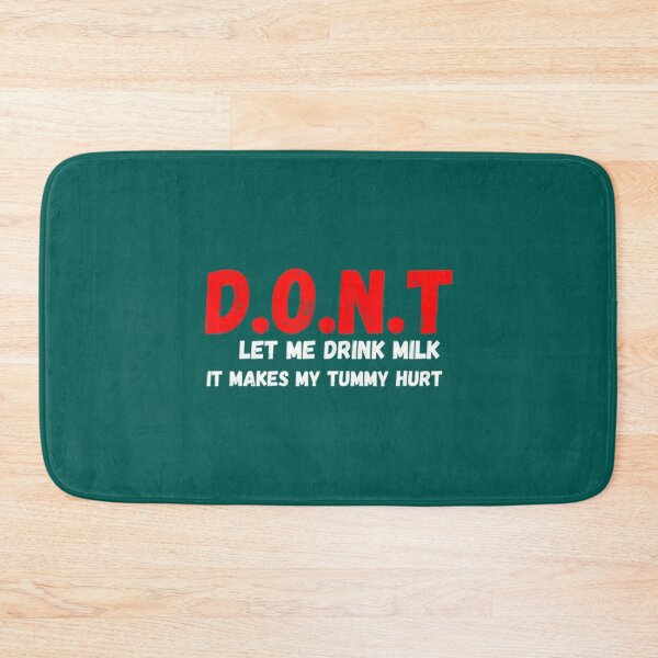 Item preview, Don_t Let Me Drink Milk It Makes My Tummy Hurt  (4) designed and sold by LakeviewCo.