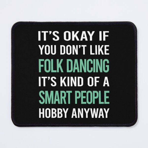 Item preview, Smart People Hobby Folk Dancing Dance Dancer designed and sold by AcostaLethalDo.