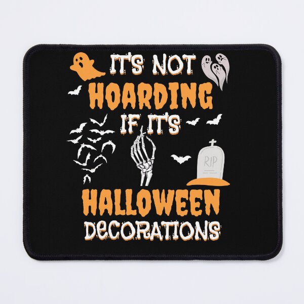 Item preview, Its Not Hoarding If Its Halloween Decorations designed and sold by ToxicDisign.
