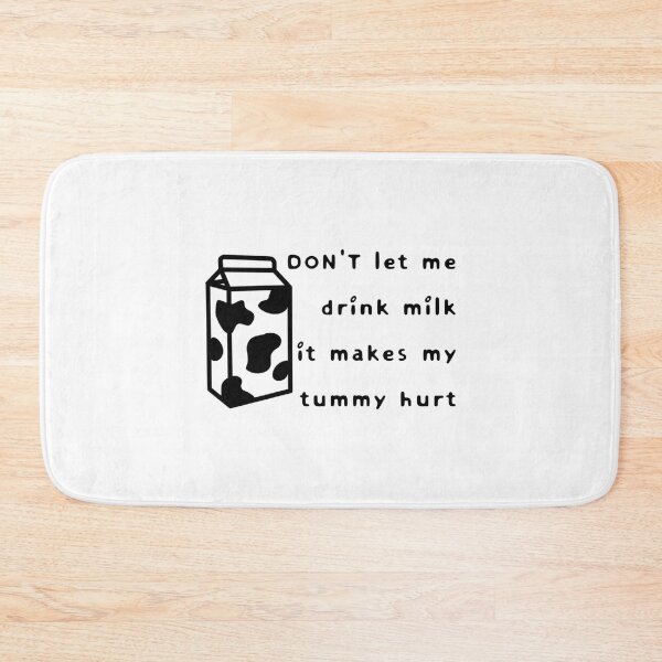 Item preview, don_t let me drink milk it makes my tummy hurt   designed and sold by LakeviewCo.
