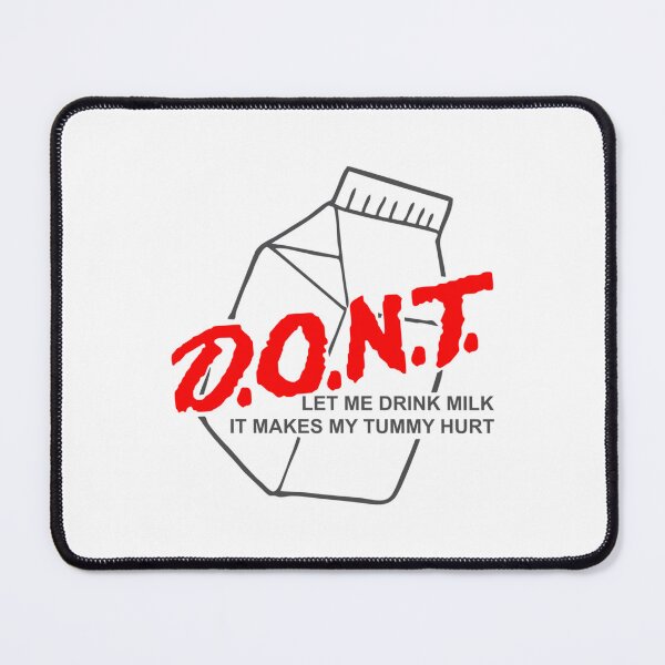 Item preview, Don_t Let Me Drink Milk It Makes My Tummy Hurt - Drink Milk It Makes My Tummy Hurt designed and sold by LakeviewCo.