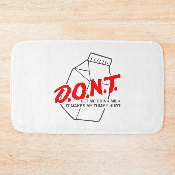 Item preview, Don_t Let Me Drink Milk It Makes My Tummy Hurt - Drink Milk It Makes My Tummy Hurt designed and sold by LakeviewCo.