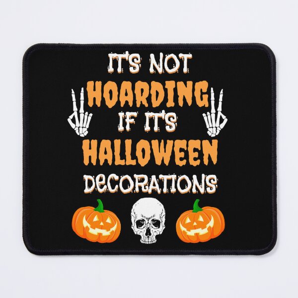 Item preview, Its Not Hoarding If Its Halloween Decorations designed and sold by ToxicDisign.