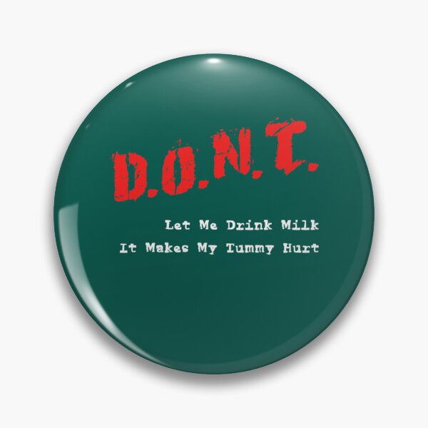 Item preview, Don_t Let Me Drink Milk It Makes My Tummy Hurt - Funny quote My tummy hurt   designed and sold by LakeviewCo.