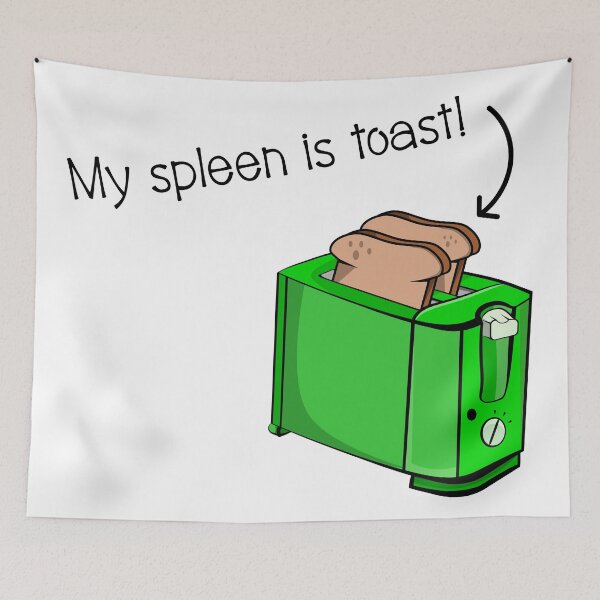 Item preview, My spleen is toast funny health  designed and sold by piedaydesigns.